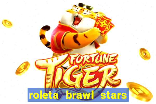 roleta brawl stars 2024 85 brawlers